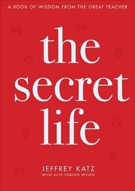 The Secret Life: A Book of Wisdom from the Great Teacher (Hardcover)