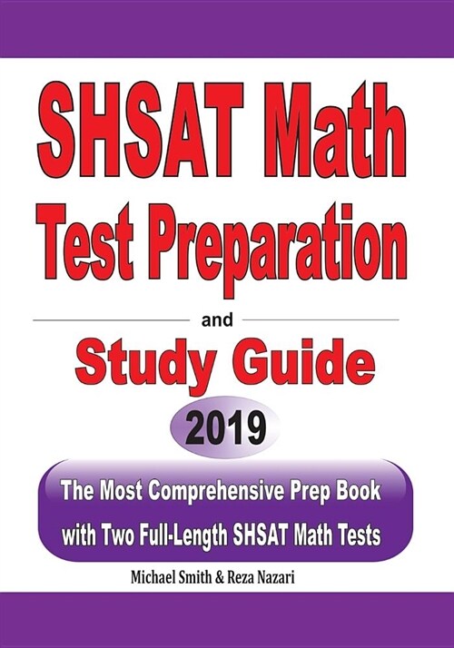 SHSAT Math Test Preparation and study guide: The Most Comprehensive Prep Book with Two Full-Length SHSAT Math Tests (Paperback)