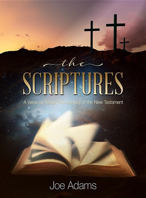 The Scriptures: A Verse by Verse Commentary of the New Testament (Hardcover)