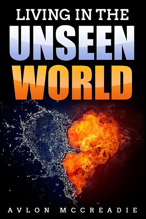 Living in the Unseen World (Paperback)