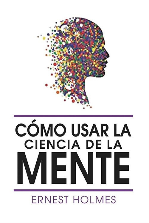 Como Usar La Ciencia de la Mente (Paperback)