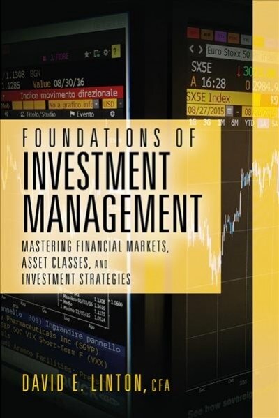 Foundations of Investment Management: Mastering Financial Markets, Asset Classes, and Investment Strategies (Hardcover)