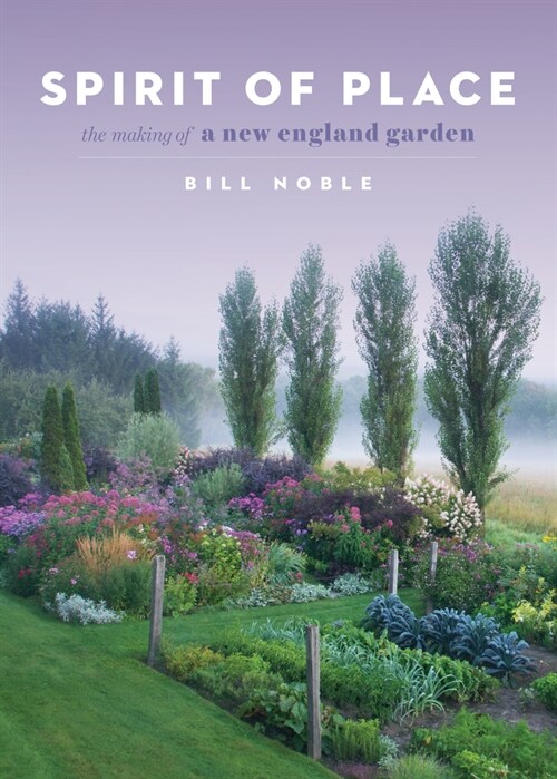Spirit of Place: The Making of a New England Garden (Hardcover)