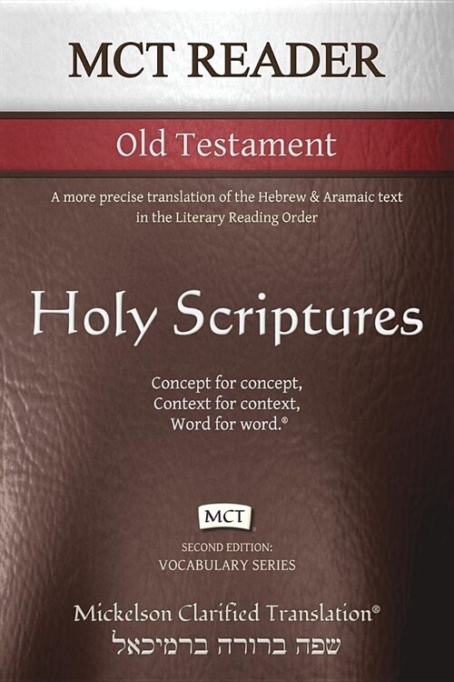 MCT Reader Old Testament, Mickelson Clarified: A more precise translation of the Hebrew and Aramaic text in the Literary Reading Order (Paperback, 2)
