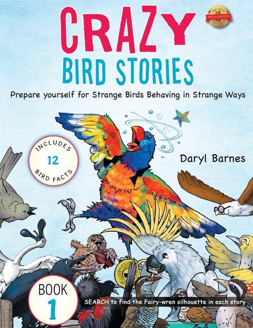 Crazy Bird Stories: Prepare yourself for Strange Birds Behaving in Strange Ways Book 1 (Paperback)