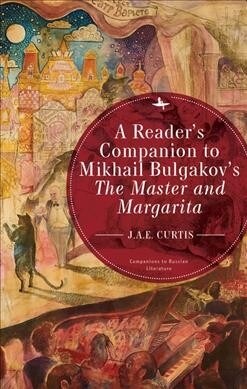 A Readers Companion to Mikhail Bulgakovs the Master and Margarita (Paperback)