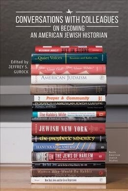 Conversations with Colleagues: On Becoming an American Jewish Historian (Paperback)