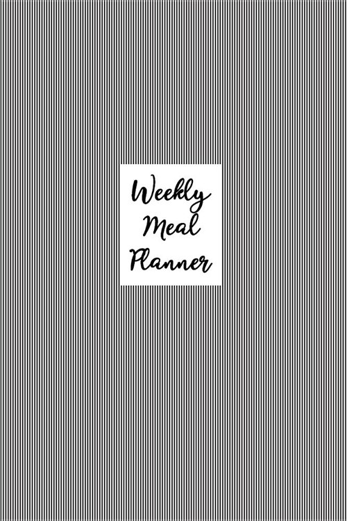 Weekly Meal Planner: Grey Pinstripe Cover - Healthy Eating - Weight Loss Planner - 7 Day Menu Plan - Shopping Lists - Weekly Progress Log - (Paperback)