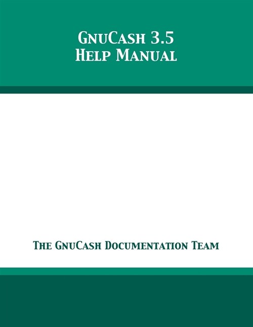 GnuCash 3.5 Help Manual (Paperback)