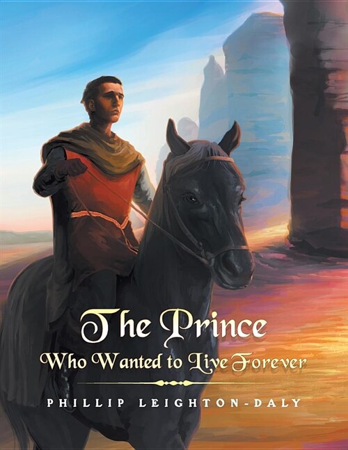 The Prince Who Wanted to Live Forever (Paperback)