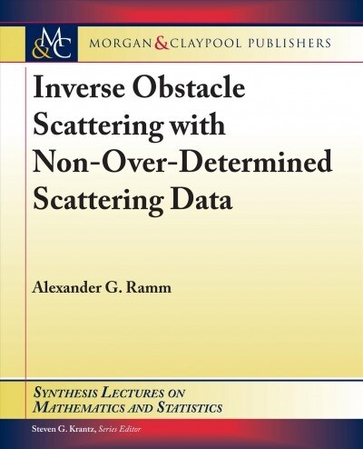 Inverse Obstacle Scattering with Non-Over-Determined Scattering Data (Hardcover)