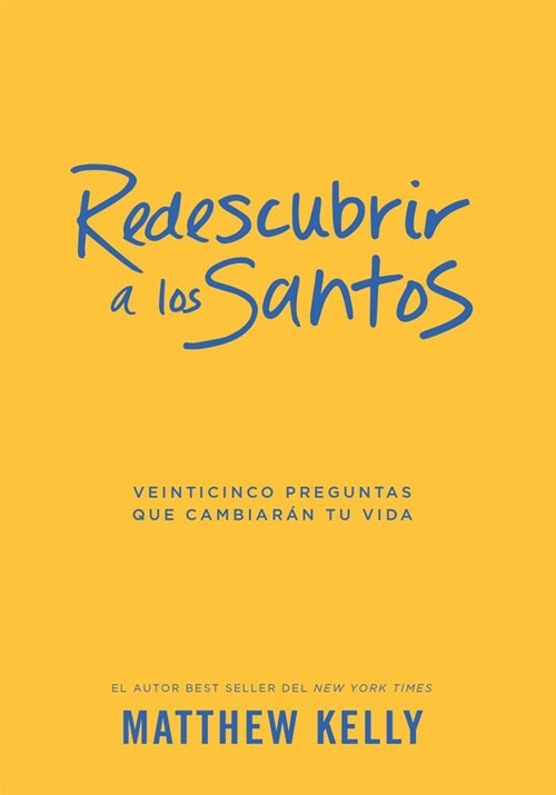 Redescubrir a Los Santos: Veinticinco Preguntas Que Cambiaran Tu Vida (Rediscover the Saints Spanish) (Hardcover)