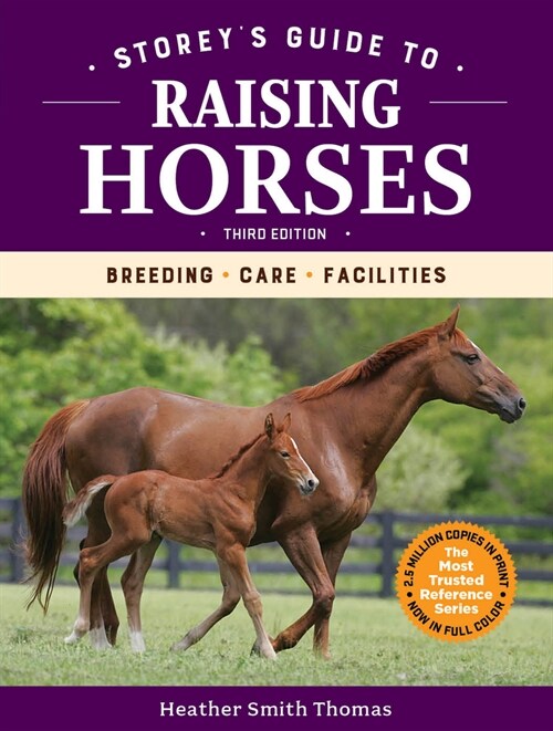 Storeys Guide to Raising Horses, 3rd Edition: Breeding, Care, Facilities (Paperback, 3)