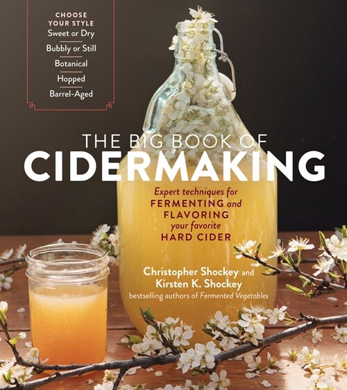 The Big Book of Cidermaking: Expert Techniques for Fermenting and Flavoring Your Favorite Hard Cider (Paperback)