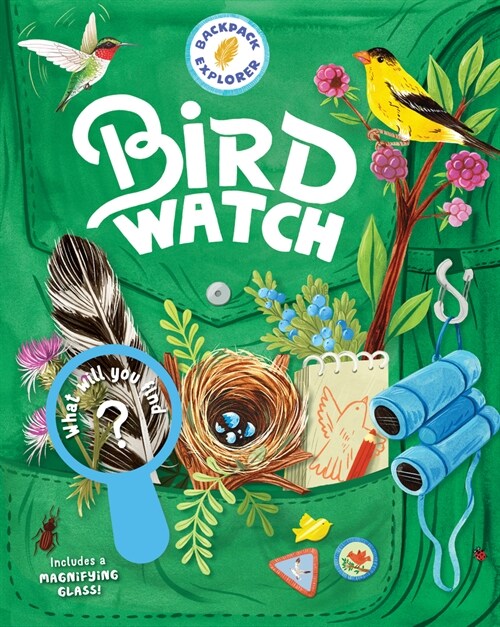 Backpack Explorer: Bird Watch: What Will You Find? (Hardcover)