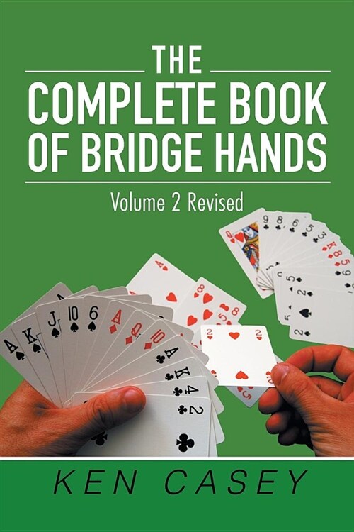 The Complete Book of Bridge Hands: Volume 2 Second Edition 2019 (Paperback)