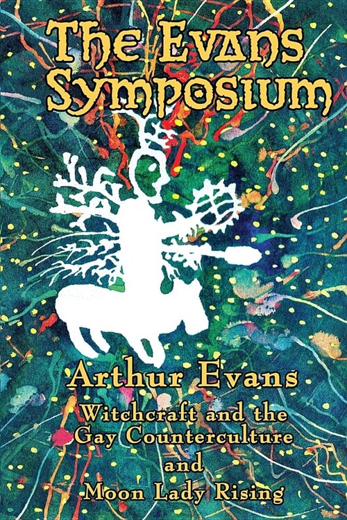 The Evans Symposium: Witchcraft and the Gay Counterculture and Moon Lady Rising (Paperback)