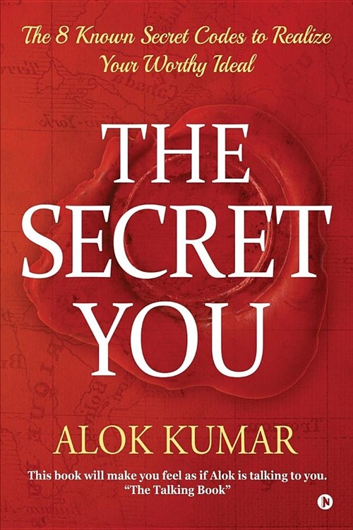 The Secret You: The 8 Known Secret Codes to Realize Your Worthy Ideal (Paperback)