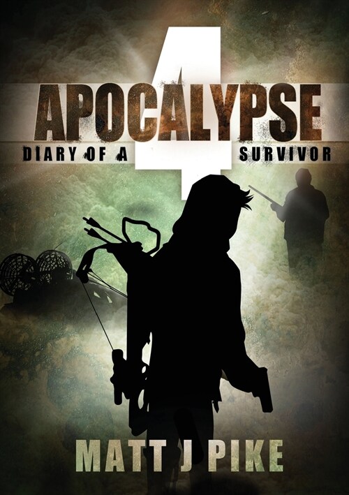 Apocalypse: Diary of a Survivor 4 (Paperback)