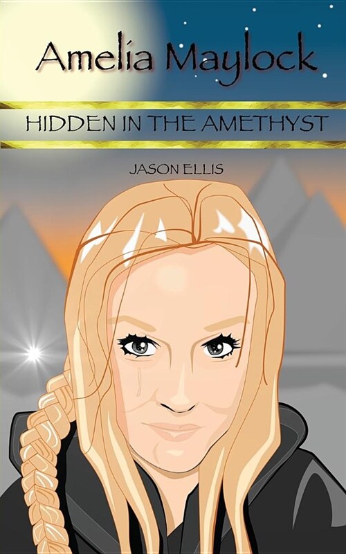 Amelia Maylock: Hidden in the Amethyst (Paperback)