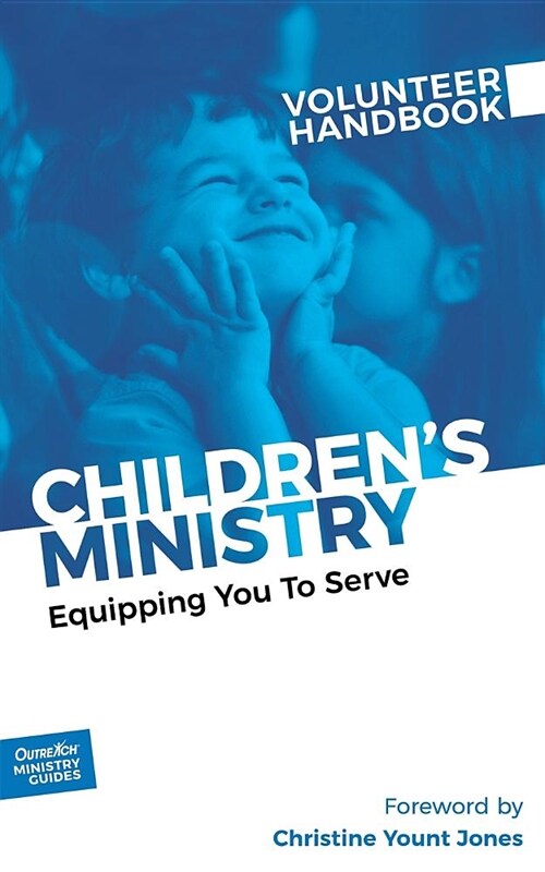 Childrens Ministry Volunteer Handbook: Equipping You to Serve (Paperback)