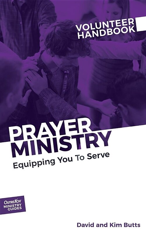 Prayer Ministry Volunteer Handbook: Equipping You to Serve (Paperback)