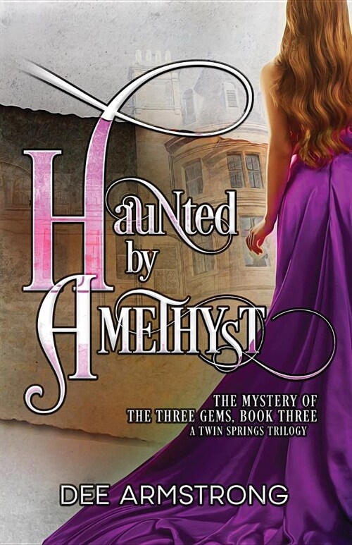 Haunted by Amethyst: The Mystery of the Three Gems, Book Three (Paperback)