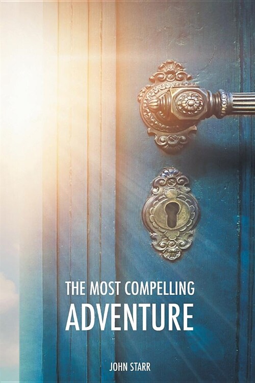 The Most Compelling Adventure (Paperback)