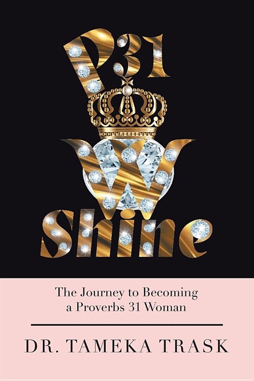 P31w Shine: The Journey to Becoming a Proverbs 31 Woman (Paperback)