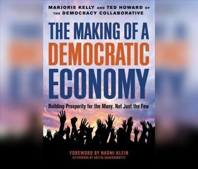 The Making of a Democratic Economy (Audio CD)