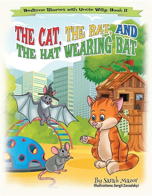 The Cat, The Rat, and the Hat Wearing Bat: Bedtime with a Smile Picture Books (Paperback)