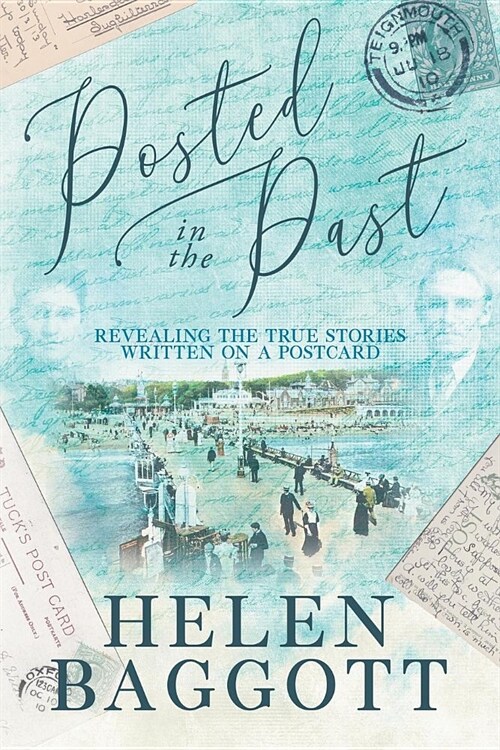 Posted in the Past: Revealing the true stories written on a postcard (Paperback)