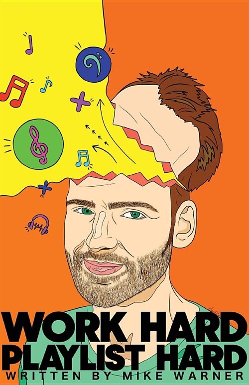 Work Hard Playlist Hard: The DIY playlist guide for Artists and Curators (Paperback)
