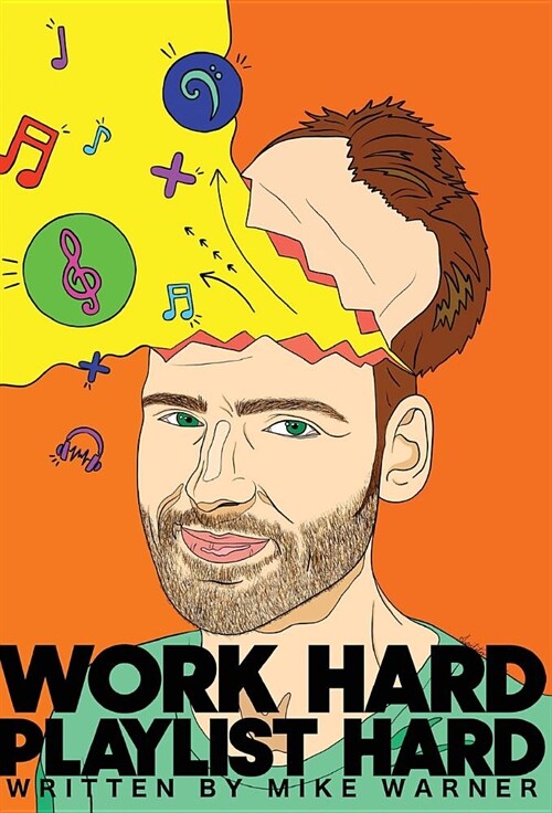 Work Hard Playlist Hard: The DIY playlist guide for Artists and Curators (Hardcover)