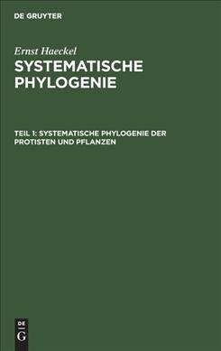 Systematische Phylogenie der Protisten und Pflanzen (Hardcover, Reprint 2019)