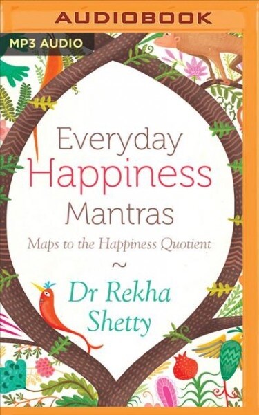 Everyday Happiness Mantras: Maps to the Happiness Quotient (MP3 CD)