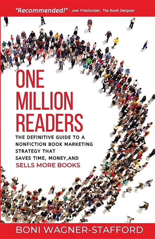 One Million Readers: The Definitive Guide to a Nonfiction Book Marketing Strategy That Saves Time, Money, and Sells More Books (Paperback)