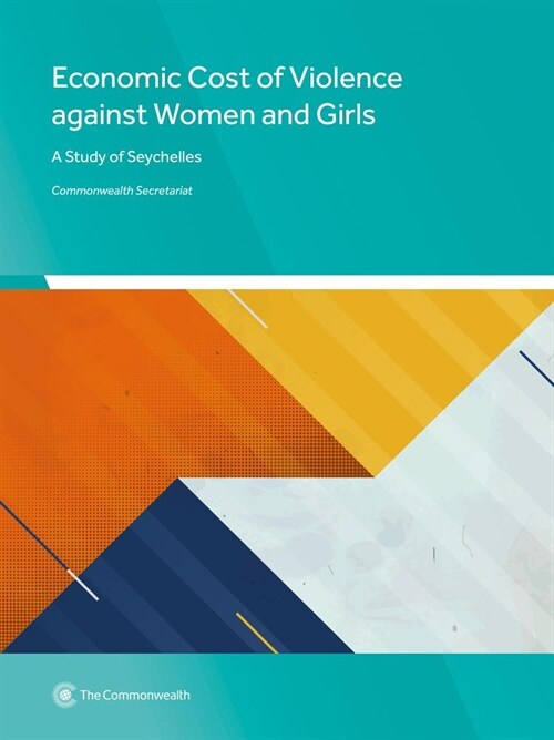 The Economic Cost of Violence Against Women and Girls: A Study of Seychelles (Paperback)