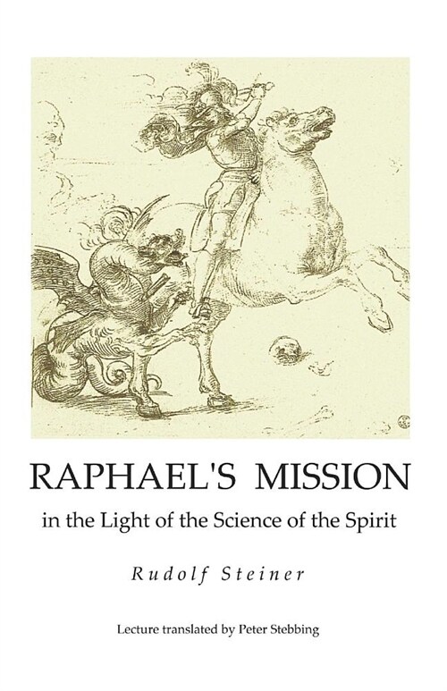 Raphaels Mission: in the Light of the Science of the Spirit (Paperback)