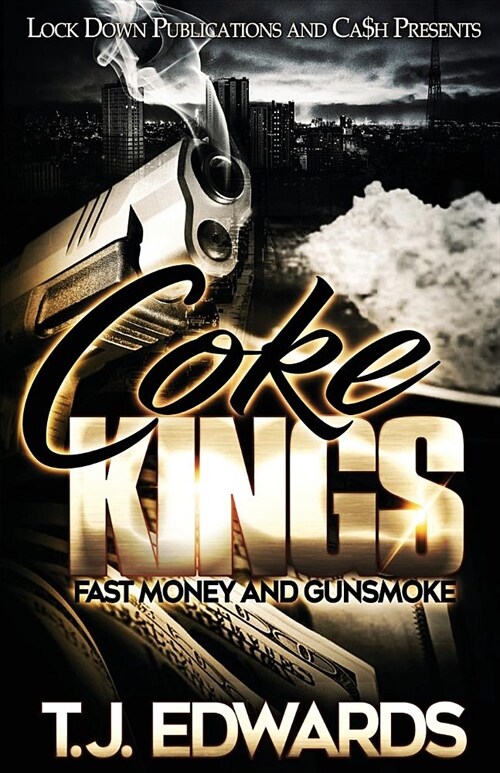 Coke Kings: Fast Money and Gunsmoke (Paperback)