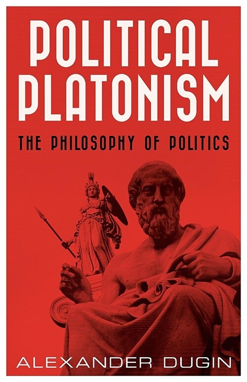 Political Platonism: The Philosophy of Politics (Paperback)