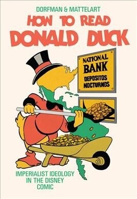 How to Read Donald Duck: Imperialist Ideology in the Disney Comic (Paperback)