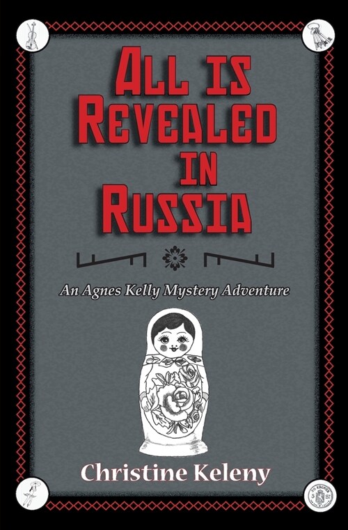 All is Revealed in Russia: An Agnes Kelly Mystery Adventure (Paperback)