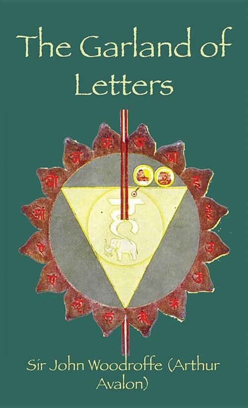 The Garland of Letters: Studies in the Mantra-Śastra (Hardcover)