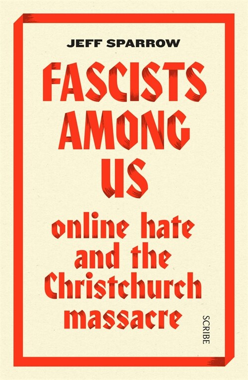 Fascists Among Us: Online Hate and the Christchurch Massacre (Paperback)