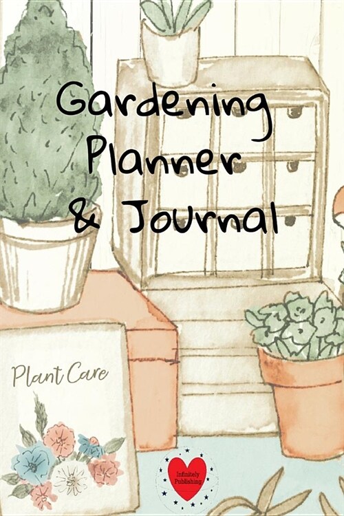 Gardening Planner & Journal: Calendar, Diary, Notebook for 4 Months With Timetable, Temperature, Water Supply, Bulb & Plant Shopping List With Cost (Paperback)