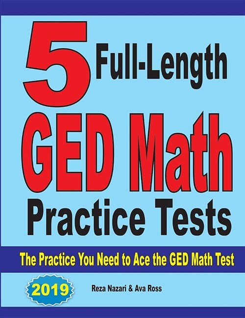 5 Full-Length GED Math Practice Tests: The Practice You Need to Ace the GED Math Test (Paperback)