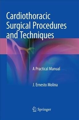 Cardiothoracic Surgical Procedures and Techniques: A Practical Manual (Paperback, Softcover Repri)