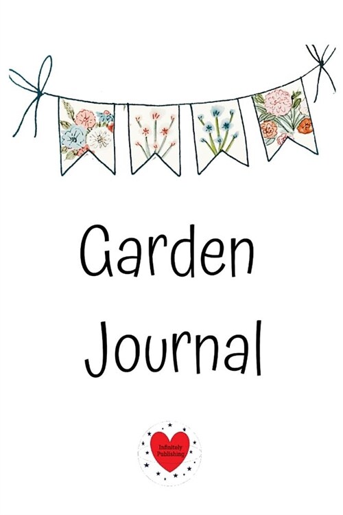 Garden Journal: Gardening Planner and Log Book & Record Diary With Seasonal, Monthly & Yearly Planning Checklist, To Do & Shopping Lis (Paperback)