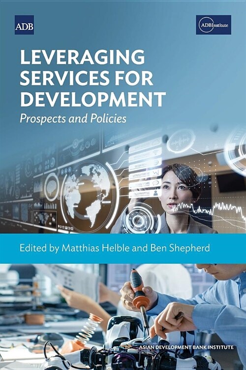 Leveraging Services for Development : Prospects and Policies (Paperback)